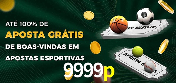 9999p Ate 100% de Aposta Gratis